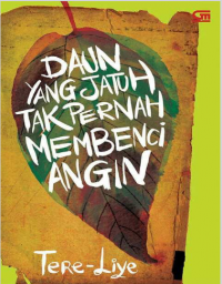 NOVEL - Daun Yang Jatuh Tak Pernah Membenci Angin