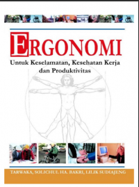 Ergonomi (Untuk Keselamatan, Kesehatan Kerja dan Produktivitas)