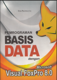 Pemrograman Basis Data dengan Microsoft Visual FoxPro 8.0