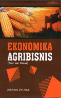 Ekonomika Agribisnis (Teori dan Kasus)