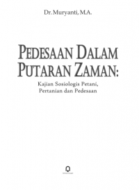 Pedesaan Dalam Putaran Zaman: Kajian Sosiologis Petani, Pertanian, dan Pedesaan