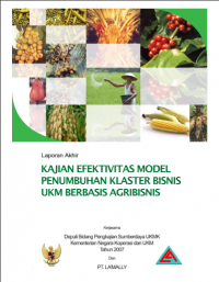 Kajian Efektivitas Model Penumbuhan Klaster Bisnis UKM Berbasis Agribisnis